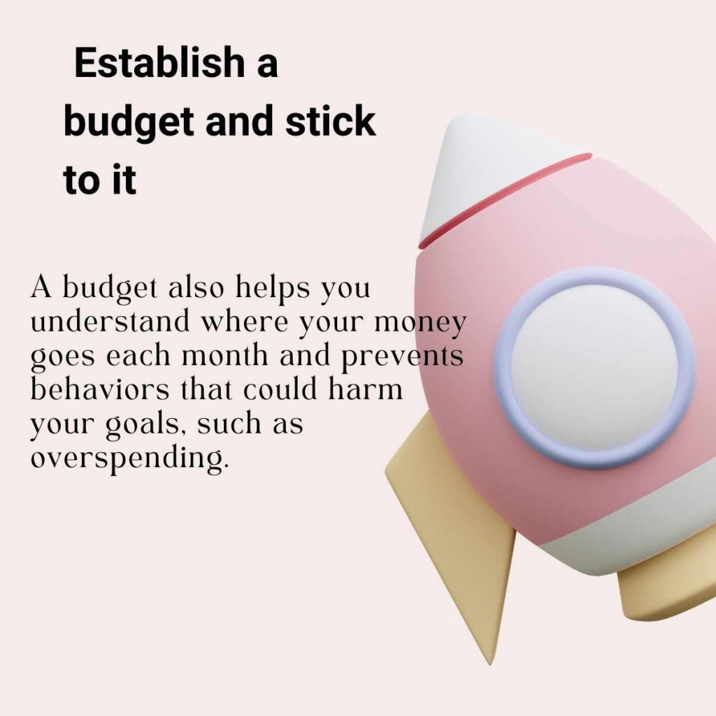 Establish a budget and stick to it