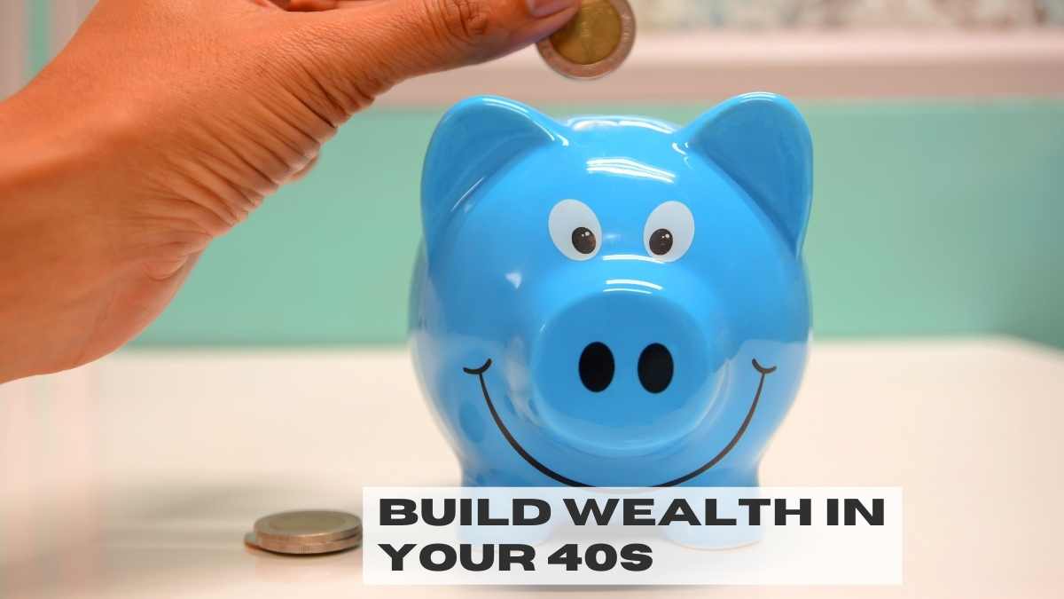 _Build Wealth in your 40s