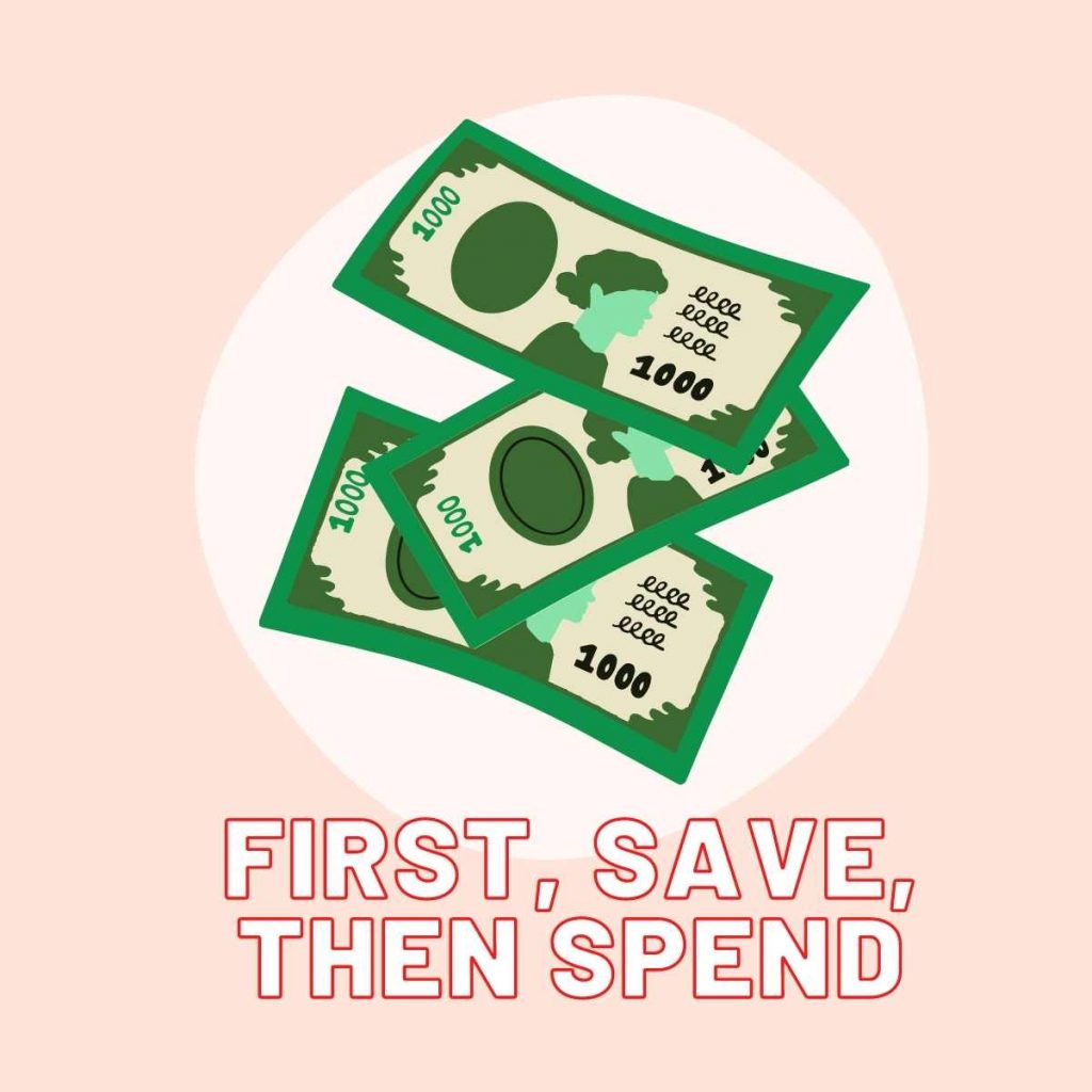 First, save, then spend