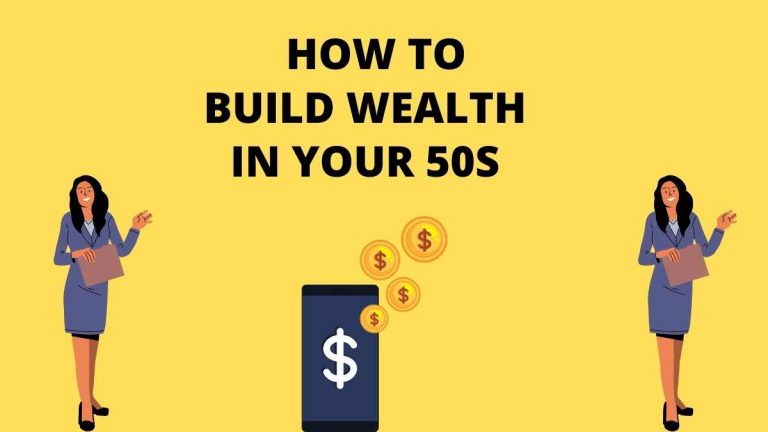 How to build wealth in your 50s