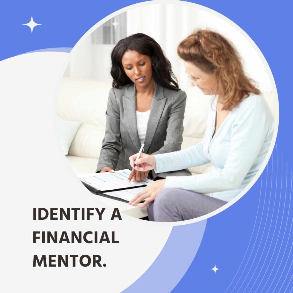 Identify a financial mentor.