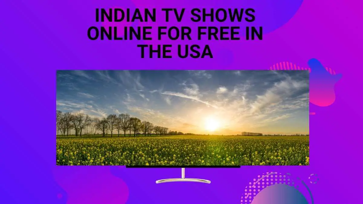 Indian TV shows online for free in the USA