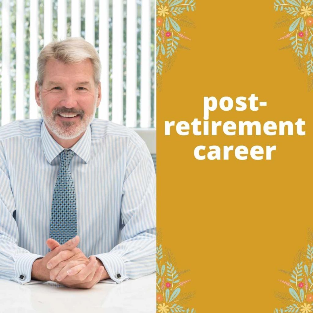 post-retirement career