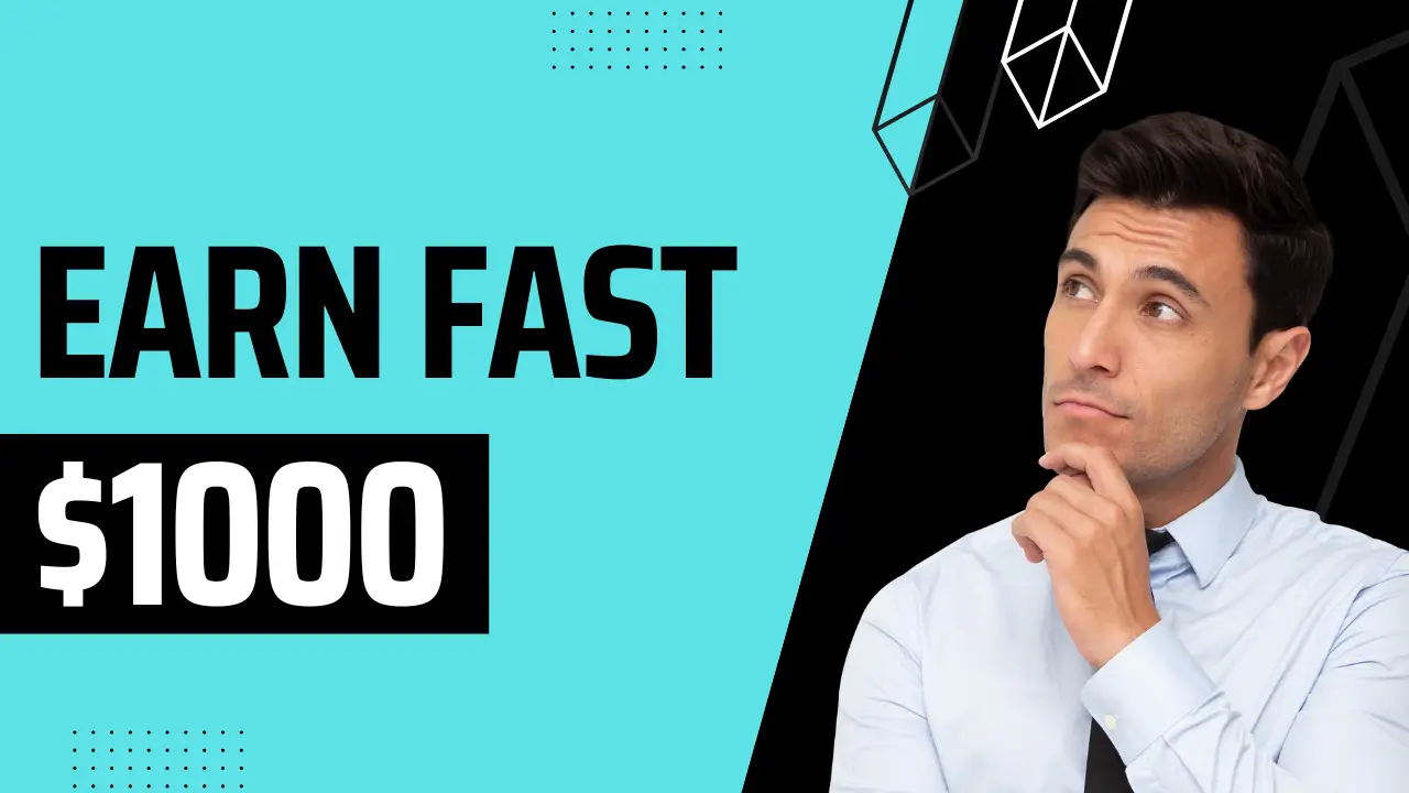 How to earn 1000 dollars fast