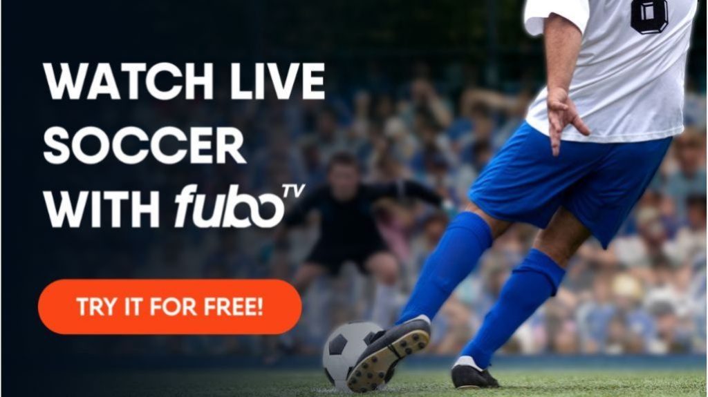 Watch SoccerWith FuboTV
