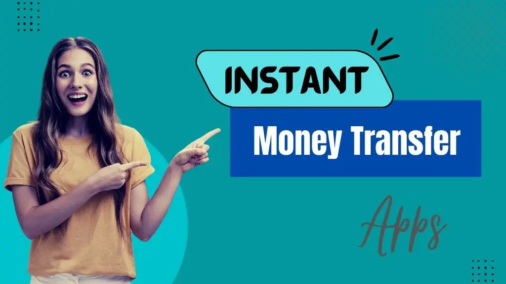 Instant money transfer apps 2023