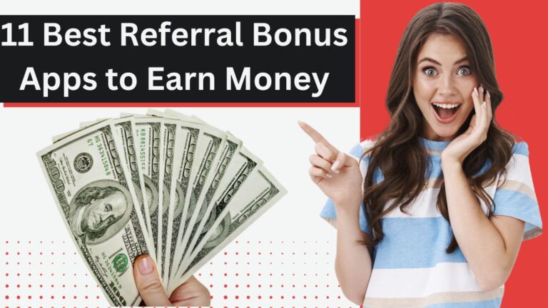 11 Best Referral Bonus Apps to Earn Money 