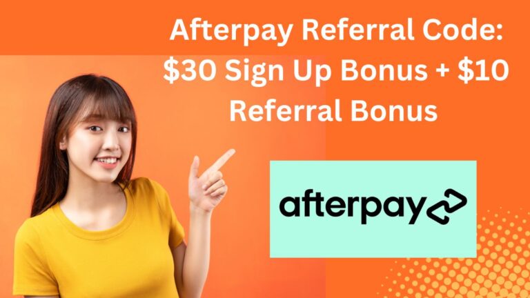 _Afterpay Referral Code $30 sign up bonus + $10 Referral bonus
