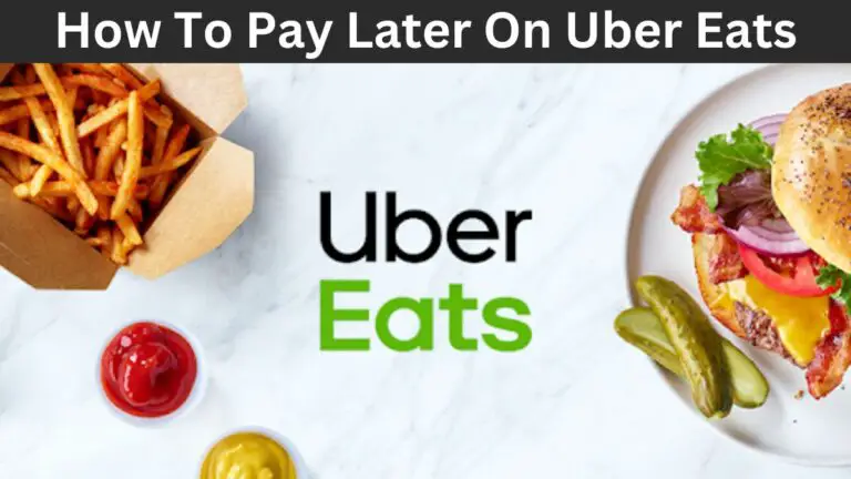 How To Pay Later On Uber Eats