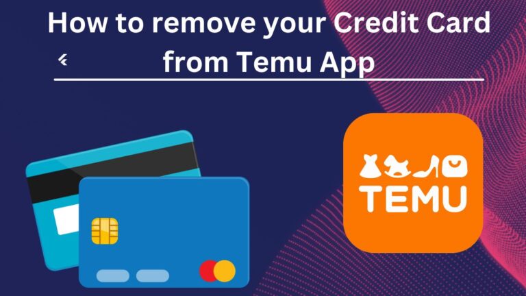 How to remove your Credit Card from Temu App