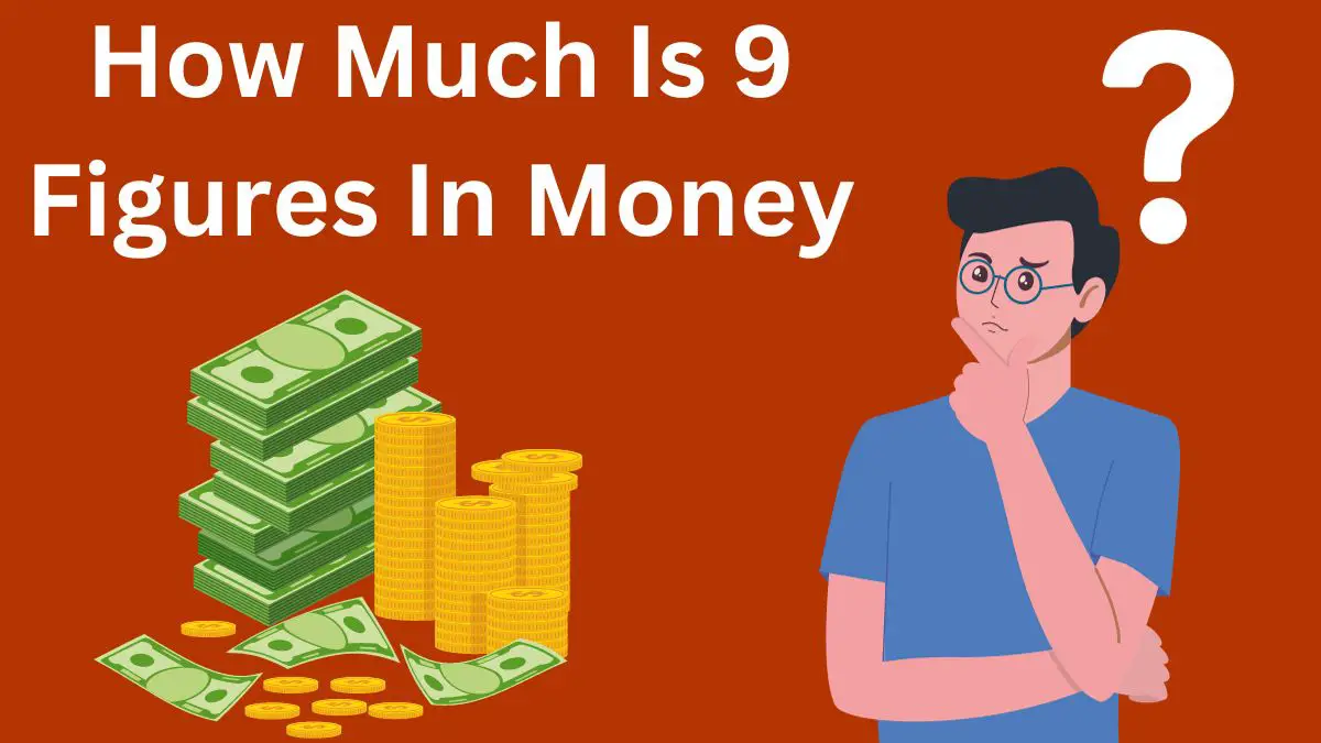 how-much-is-9-figures-what-does-9-figures-mean-in-money