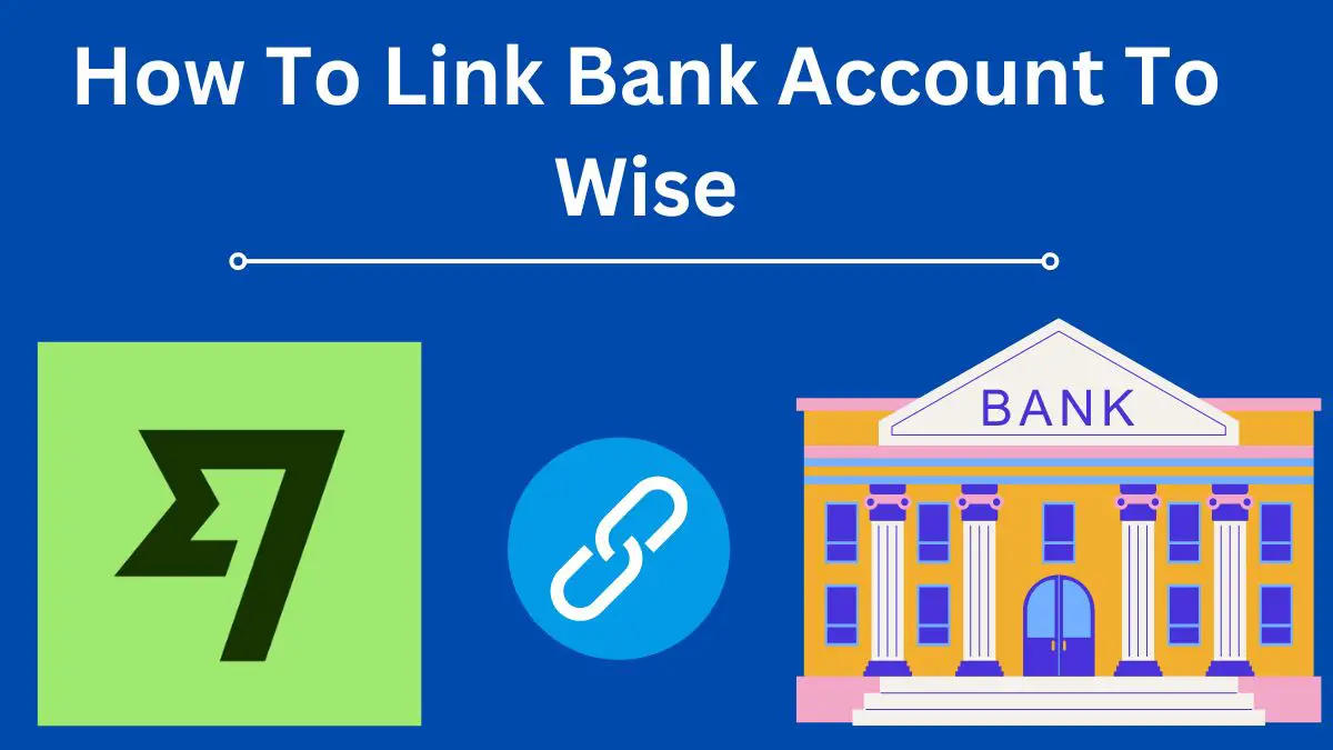 How To Link Bank Account To Wise