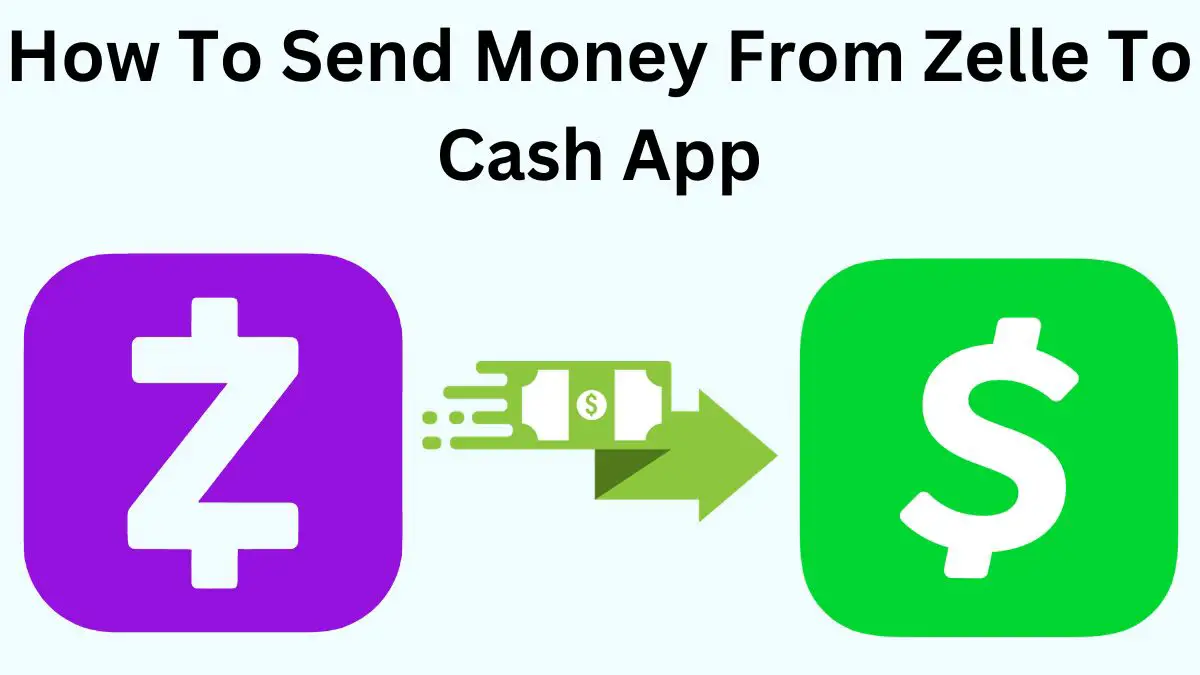 How To Send Money From Zelle To Cash App