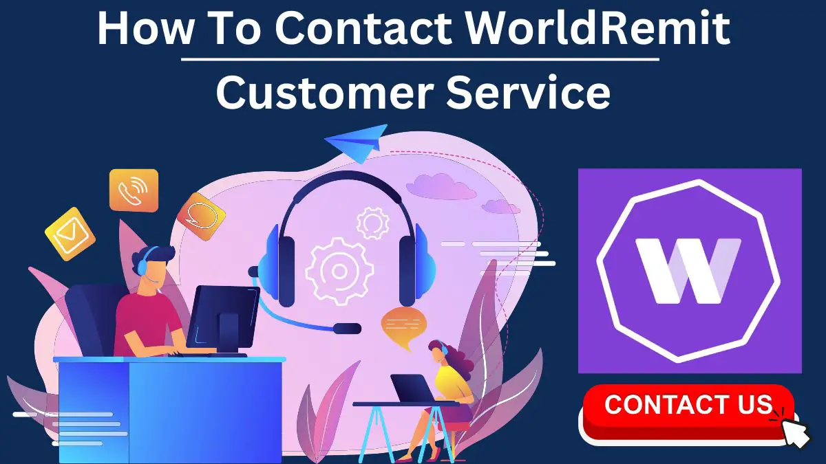 How To Contact WorldRemit Customer Service